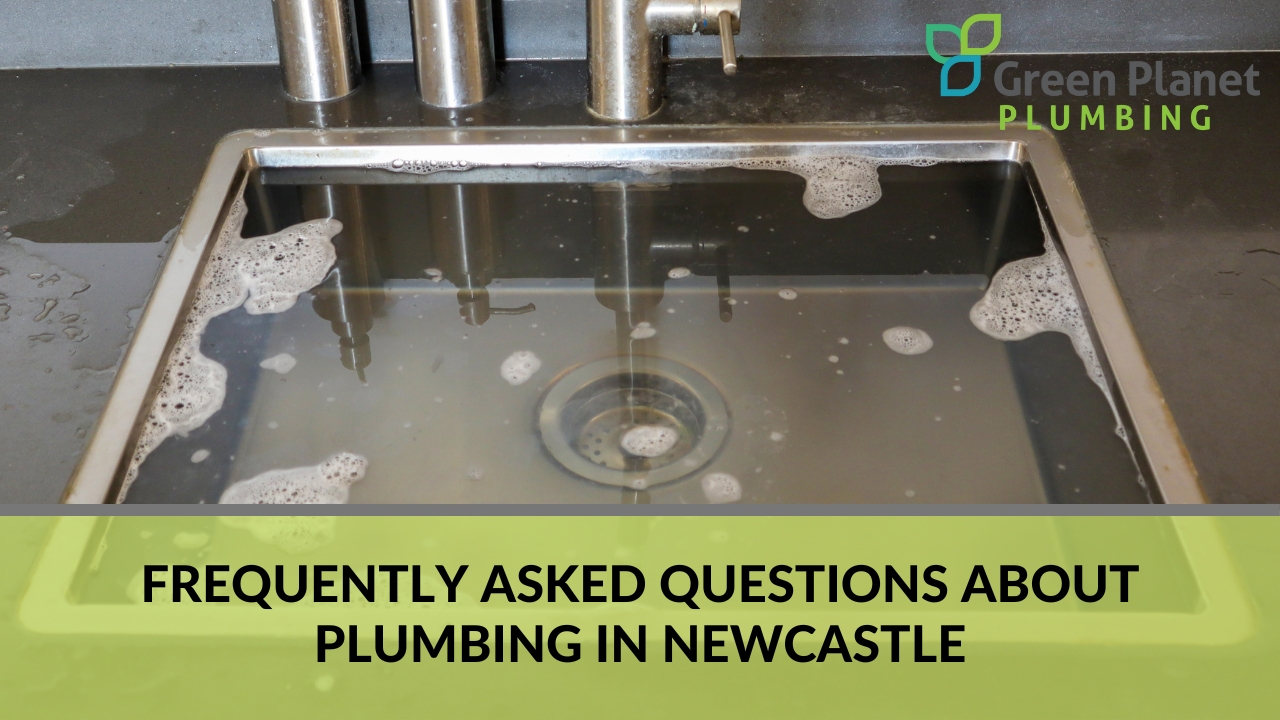 Frequently asked questions about plumbing in Newcastle