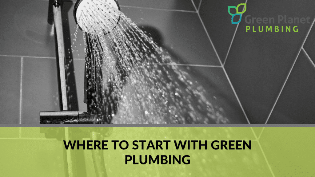 What Does It Really Mean to Go Green with Plumbing? - Plumbing