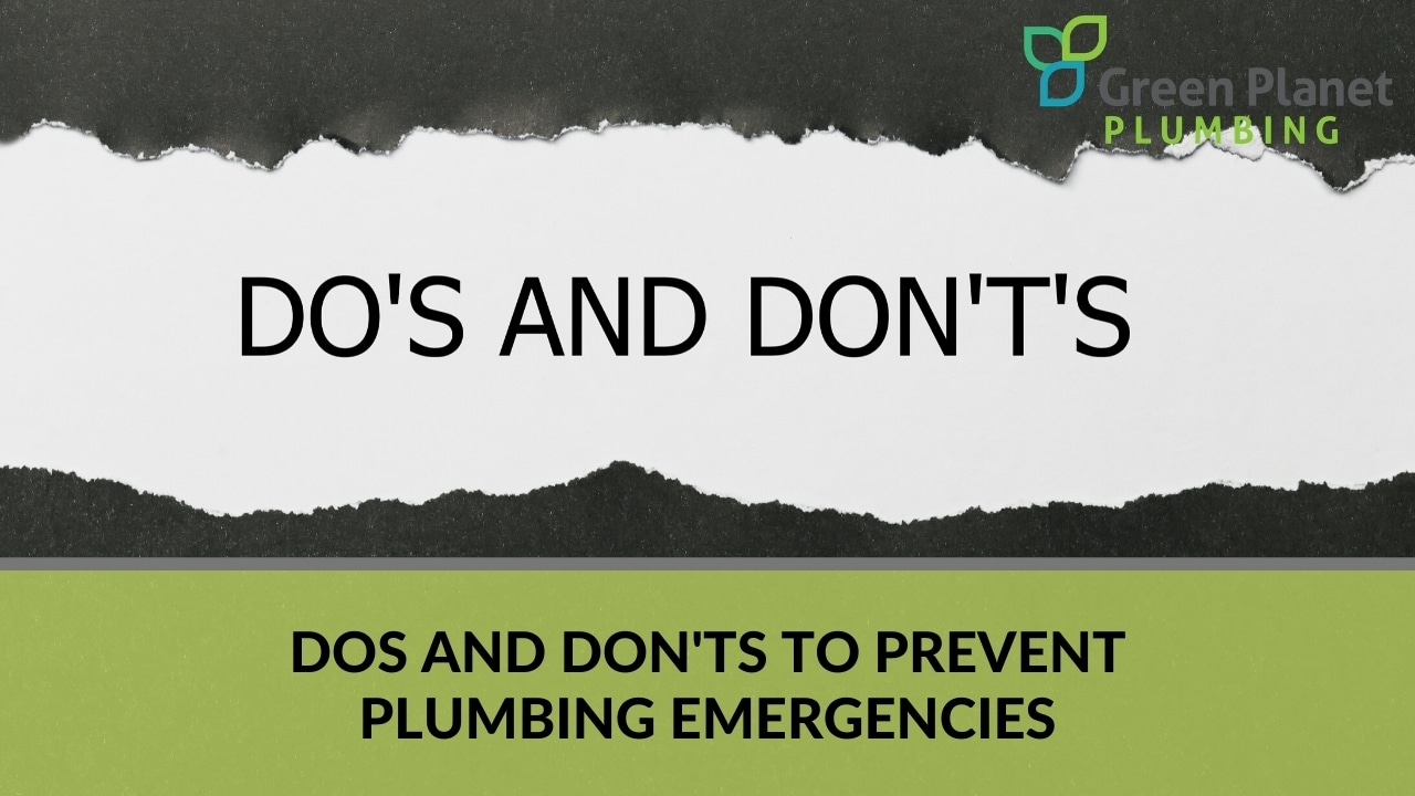Dos and Don'ts to Prevent Plumbing Emergencies