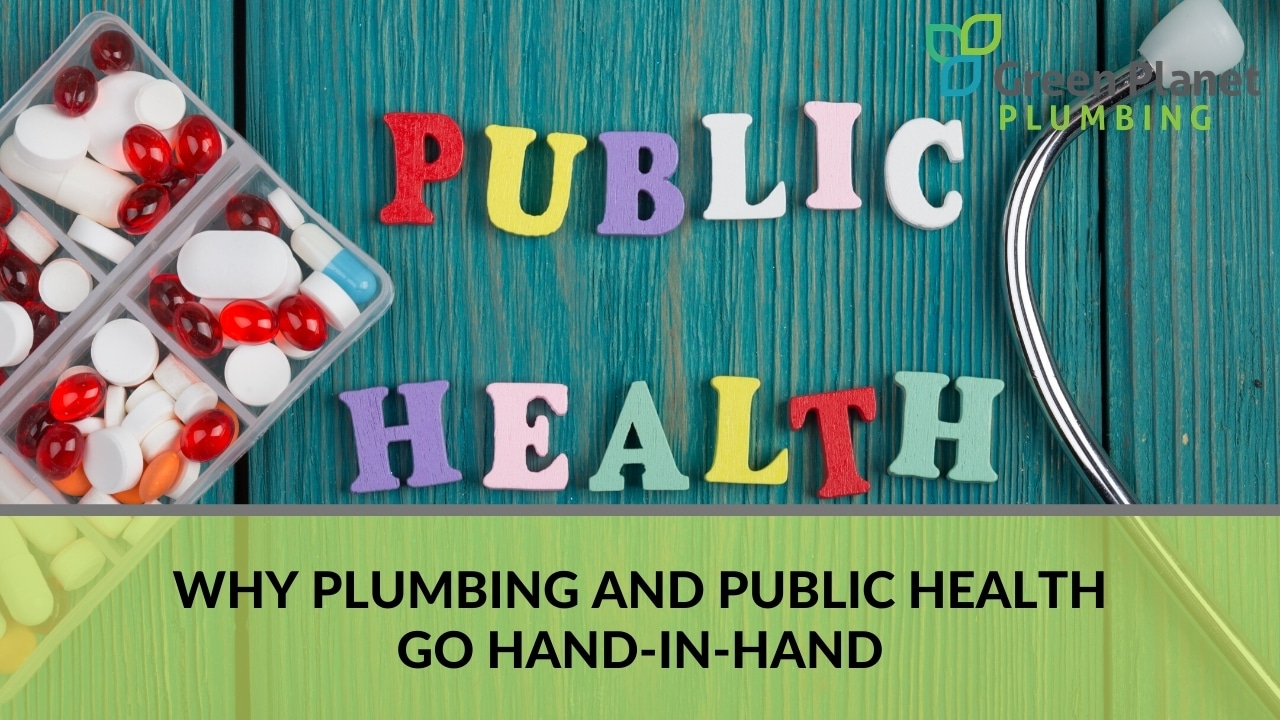 Why Plumbing and Public Health Go Hand-in-Hand