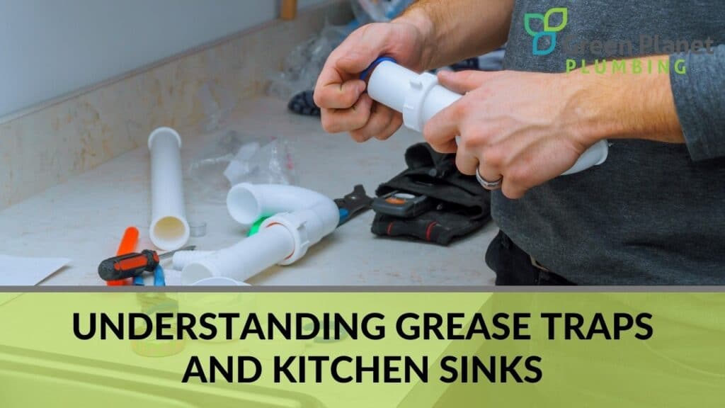 Understanding Grease Traps and Kitchen Sinks