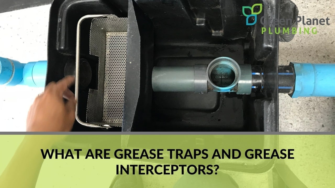 What are Grease Traps and Grease Interceptors?