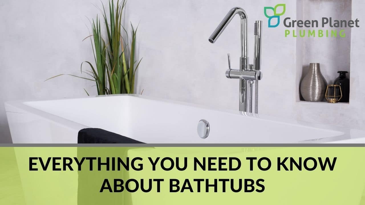 Everything You Need to Know About Bathtubs