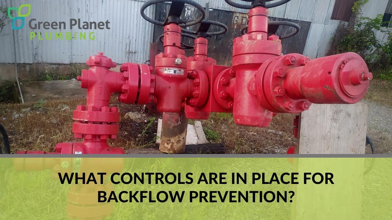 What controls are in place for Backflow Prevention