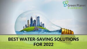 Best Water-Saving Solutions for 2022