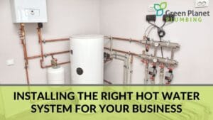 Installing the Right Hot Water System for Your Business