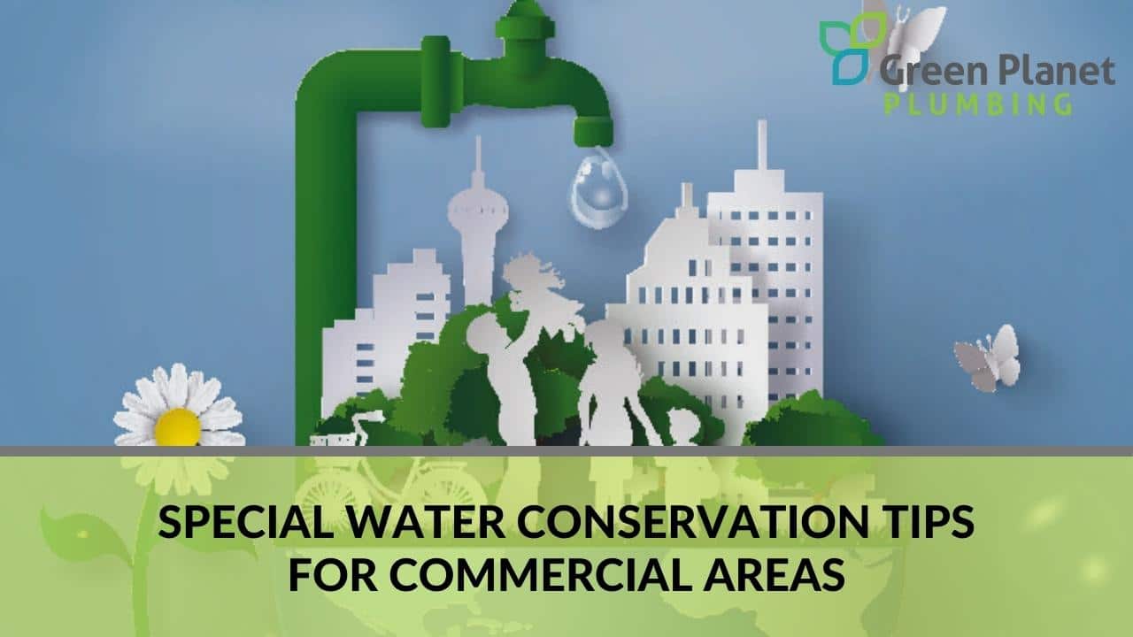 Special Water Conservation Tips for Commercial Areas