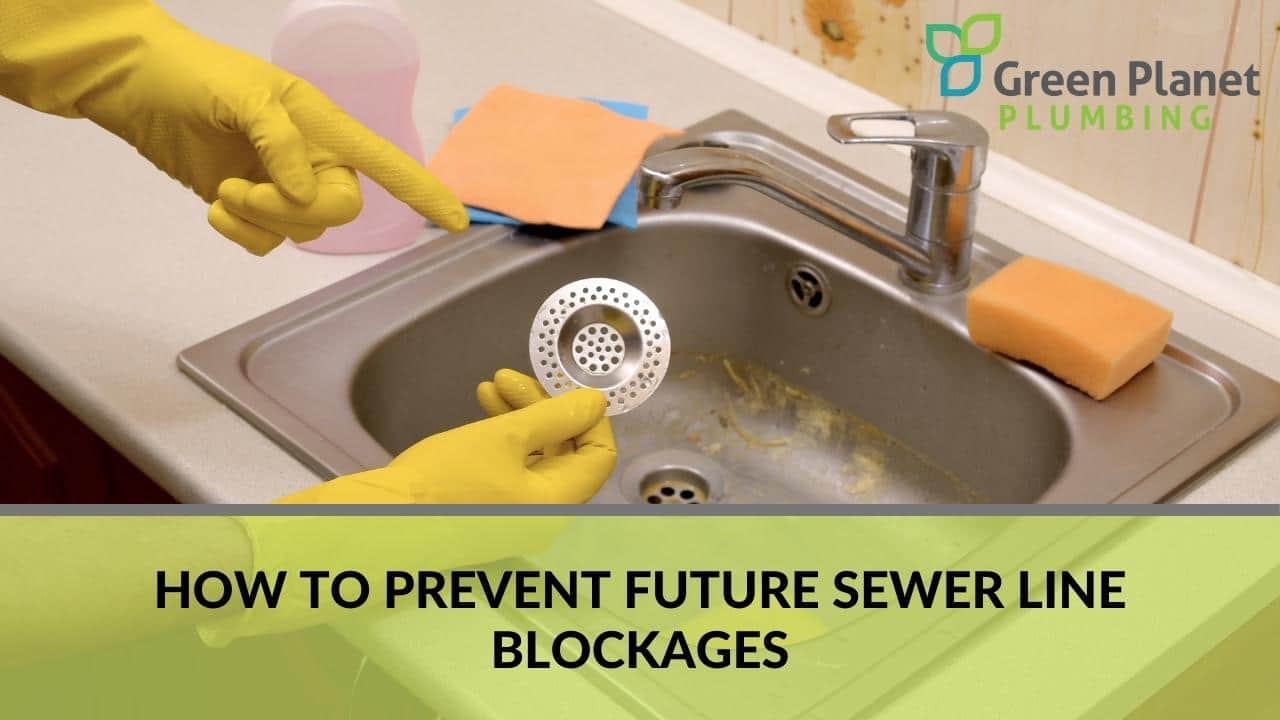 How to prevent future sewer line blockages