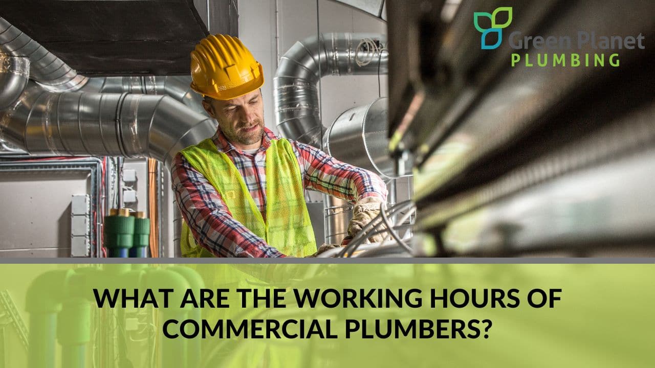 What are the working hours of commercial plumbers?