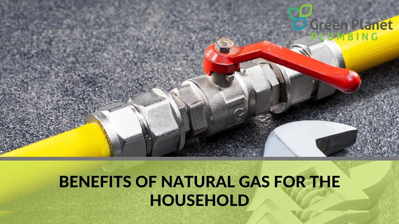 Benefits of Natural Gas for the Household
