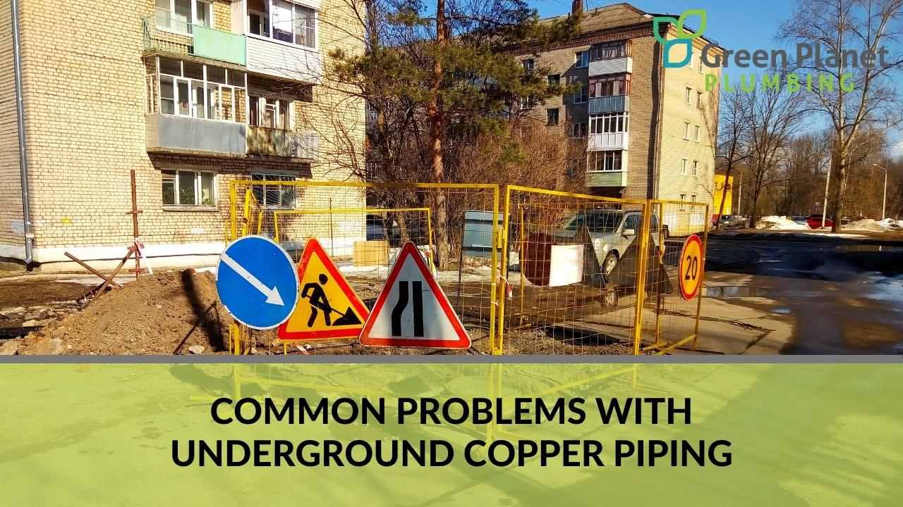 Common problems with underground copper piping