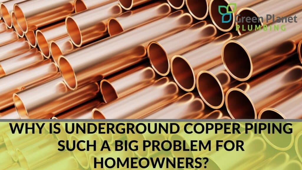 Why is Underground Copper Piping such a Big Problem for Homeowners