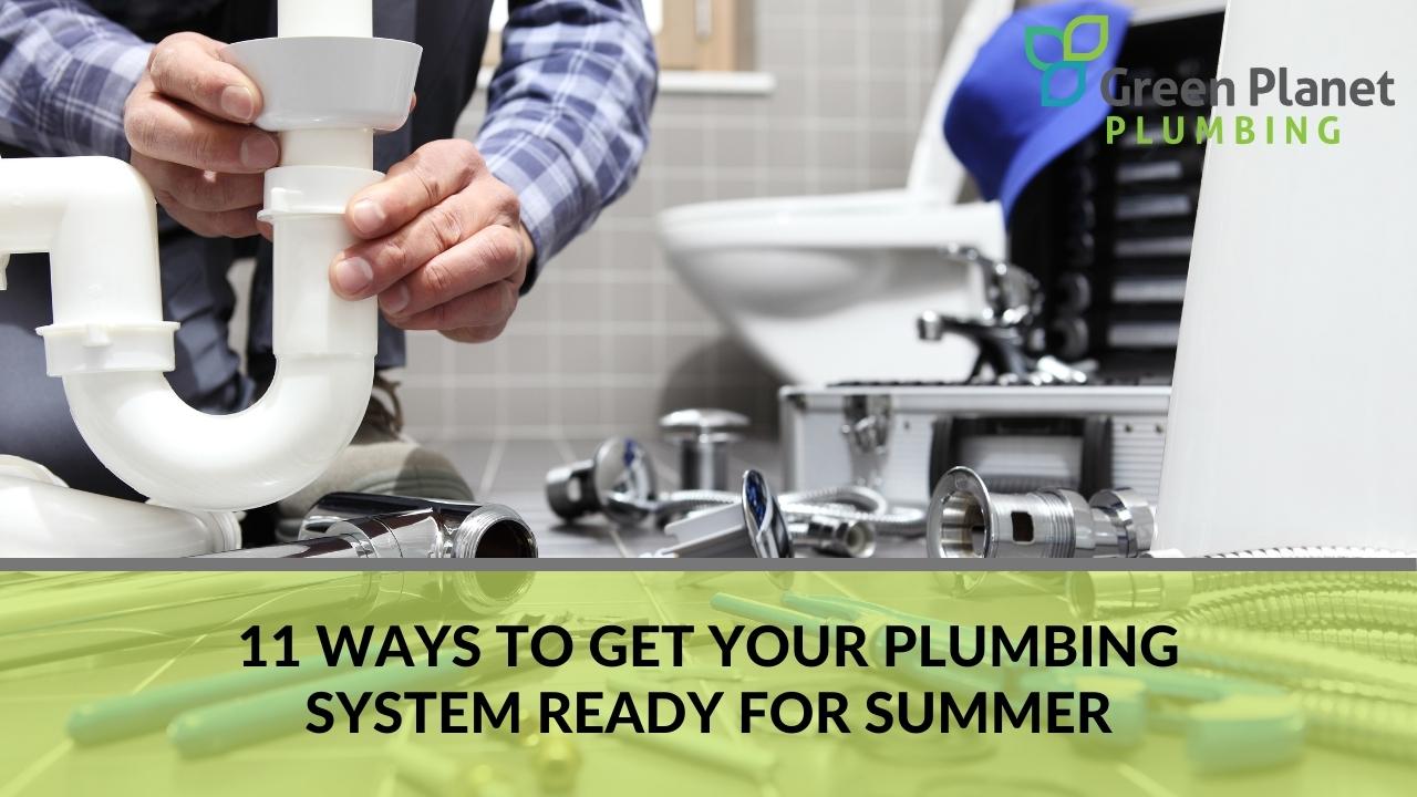 11 ways to get your plumbing system ready for summer