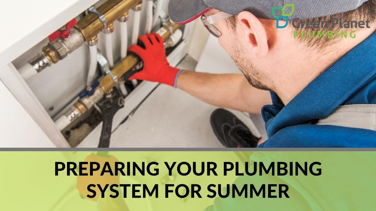 Preparing Your Plumbing System for Summer