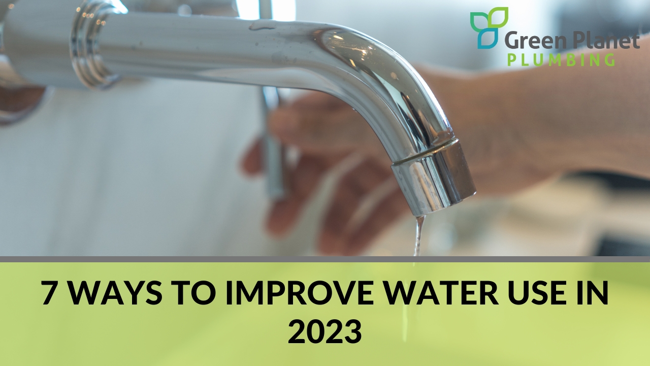 7 Ways to Improve Water Use in 2023