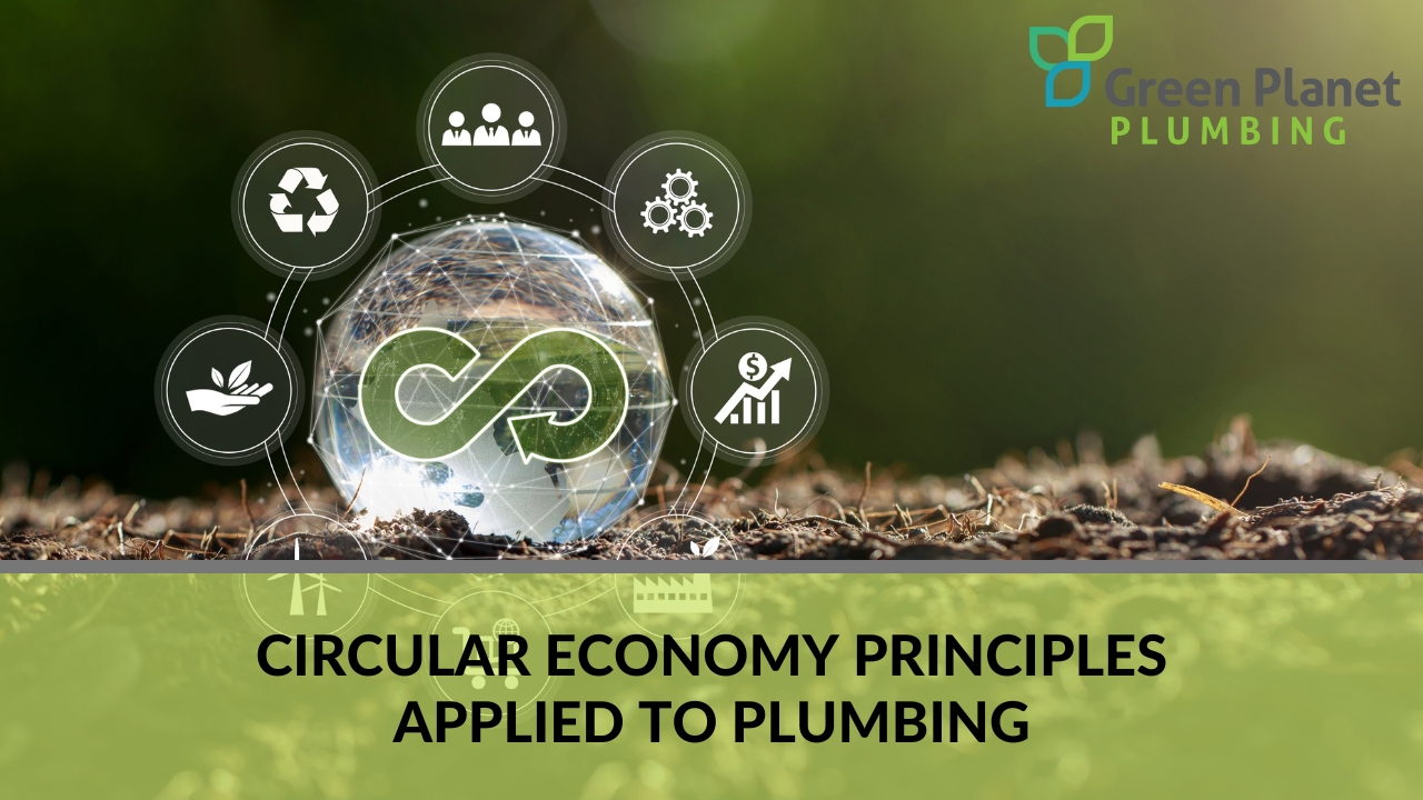 Circular economy principles applied to plumbing