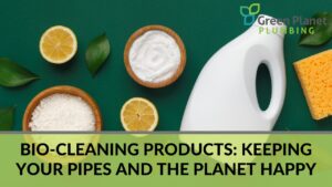 Bio-Cleaning Products_ Keeping Your Pipes and the Planet Happy